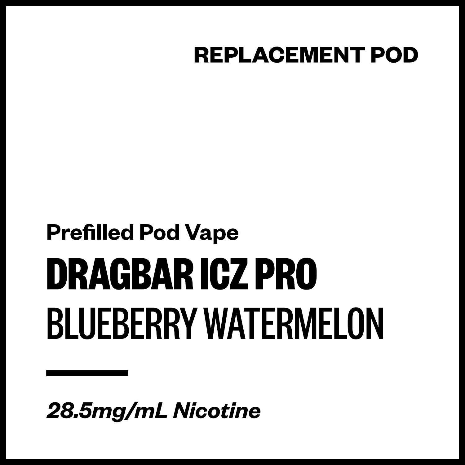 Dragbar ICZ Pro - Blueberry Watermelon (Replacement Pod) | Vapourium Dragbar ICZ Pro - Blueberry Watermelon (Replacement Pod) | Vapourium