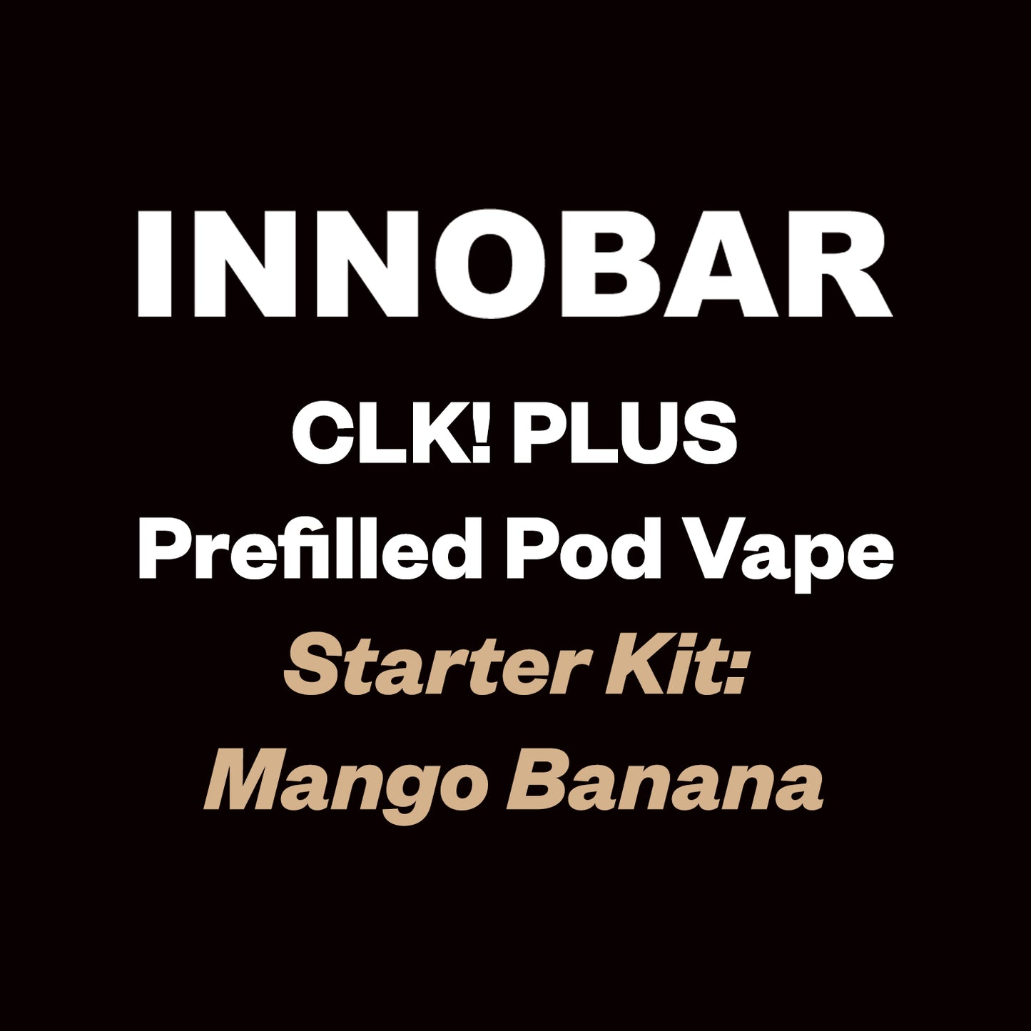 Innobar CLK! Plus Kit - Mango Banana - 6000 Puff - Vapourium