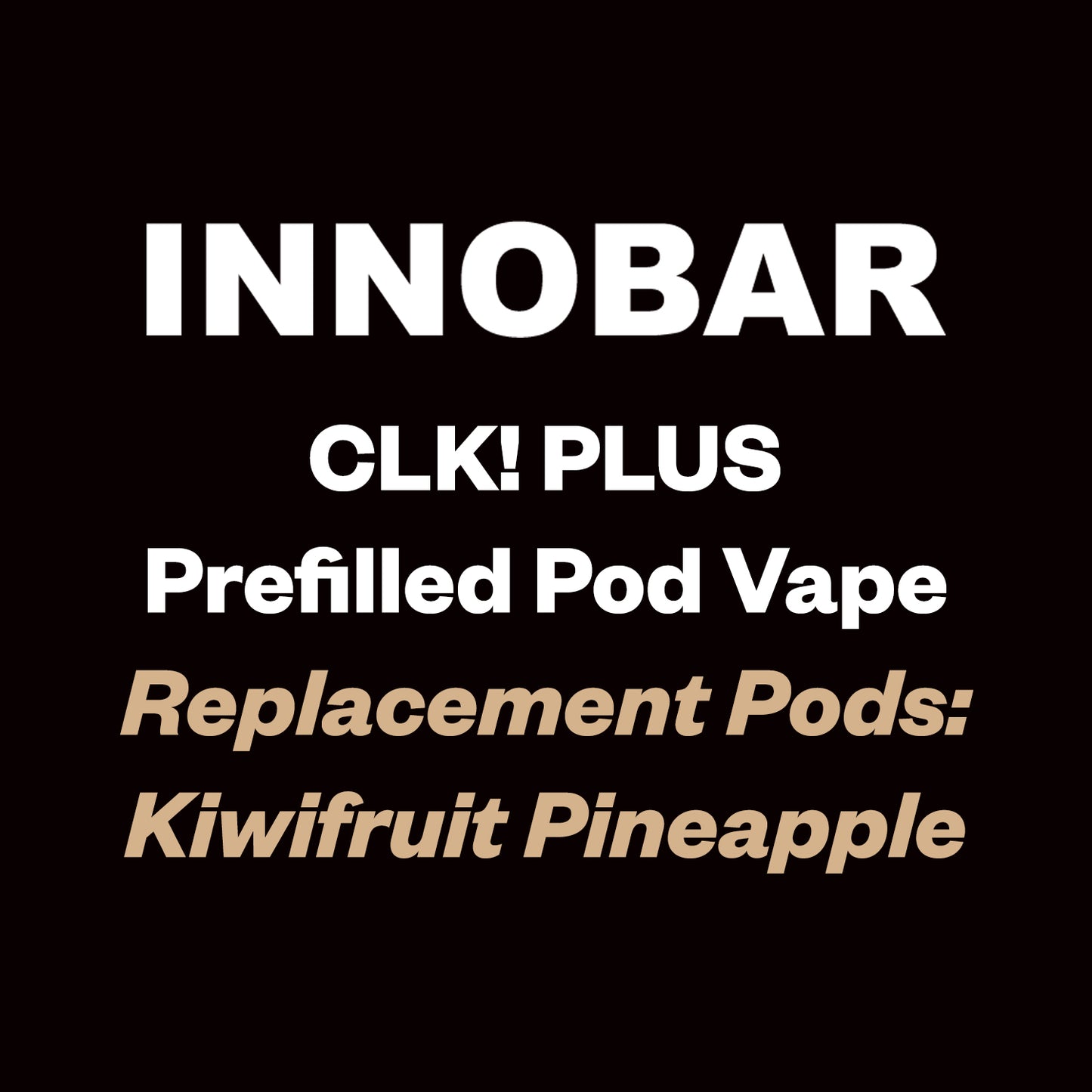 Innobar CLK! Plus Replacement Pods (6,000 Puffs) - Kiwifruit Pineapple