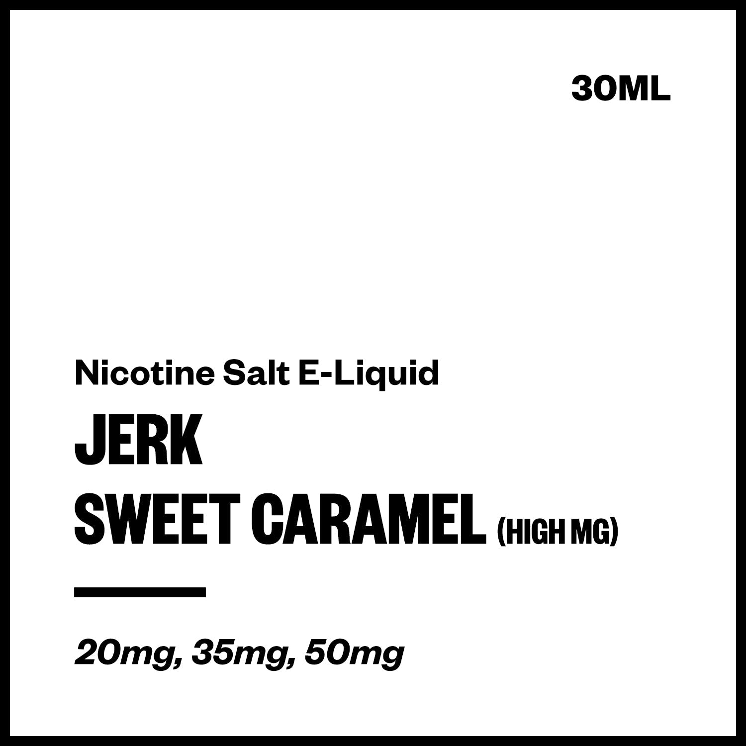 Jerk - Sweet Caramel - Nicotine Salt (High MG Nic Salt E-Liquid 30ml) | Vapourium NZ
