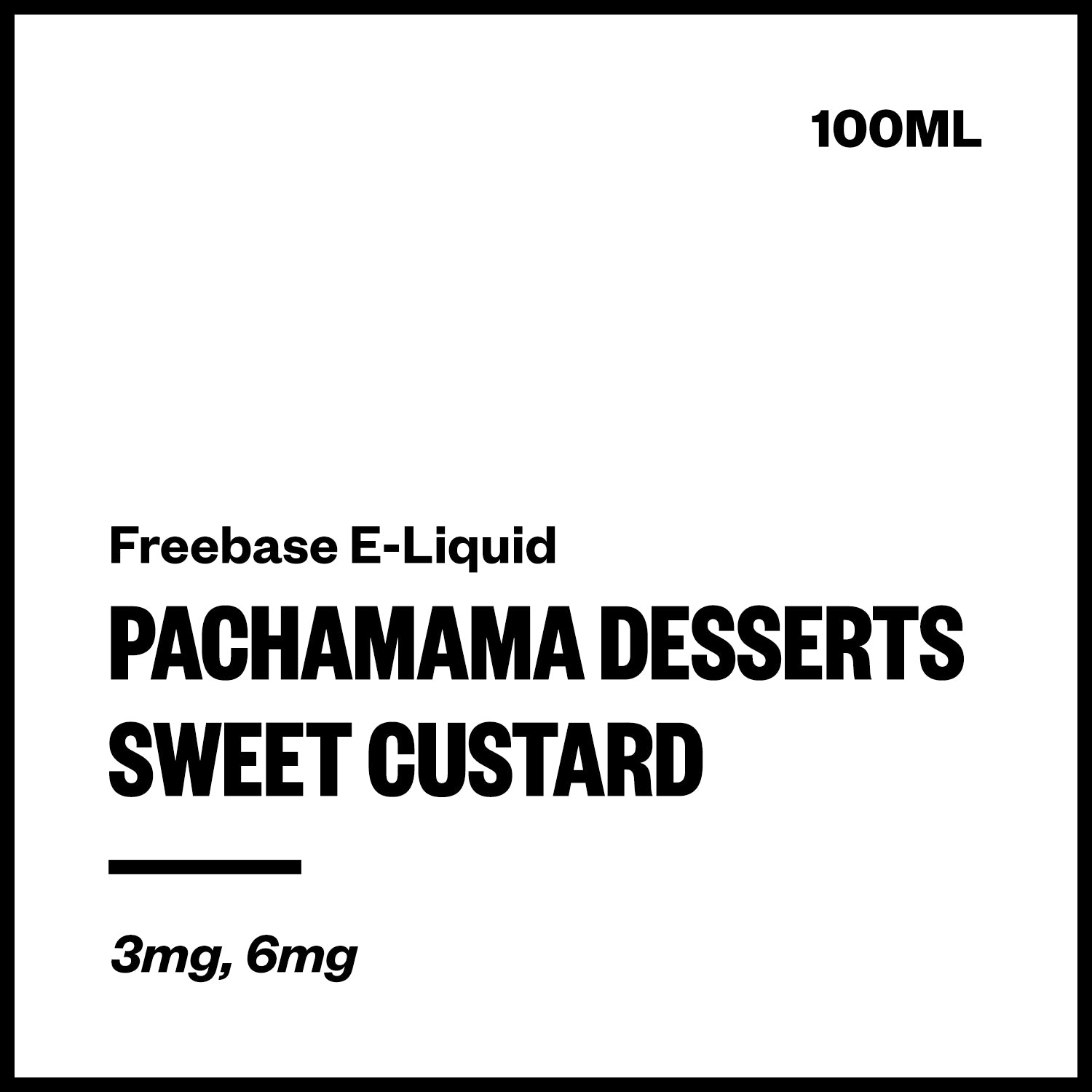 Pachamama Desserts - Sweet Custard (Freebase E-Liquid 100ml) | Vapourium NZ