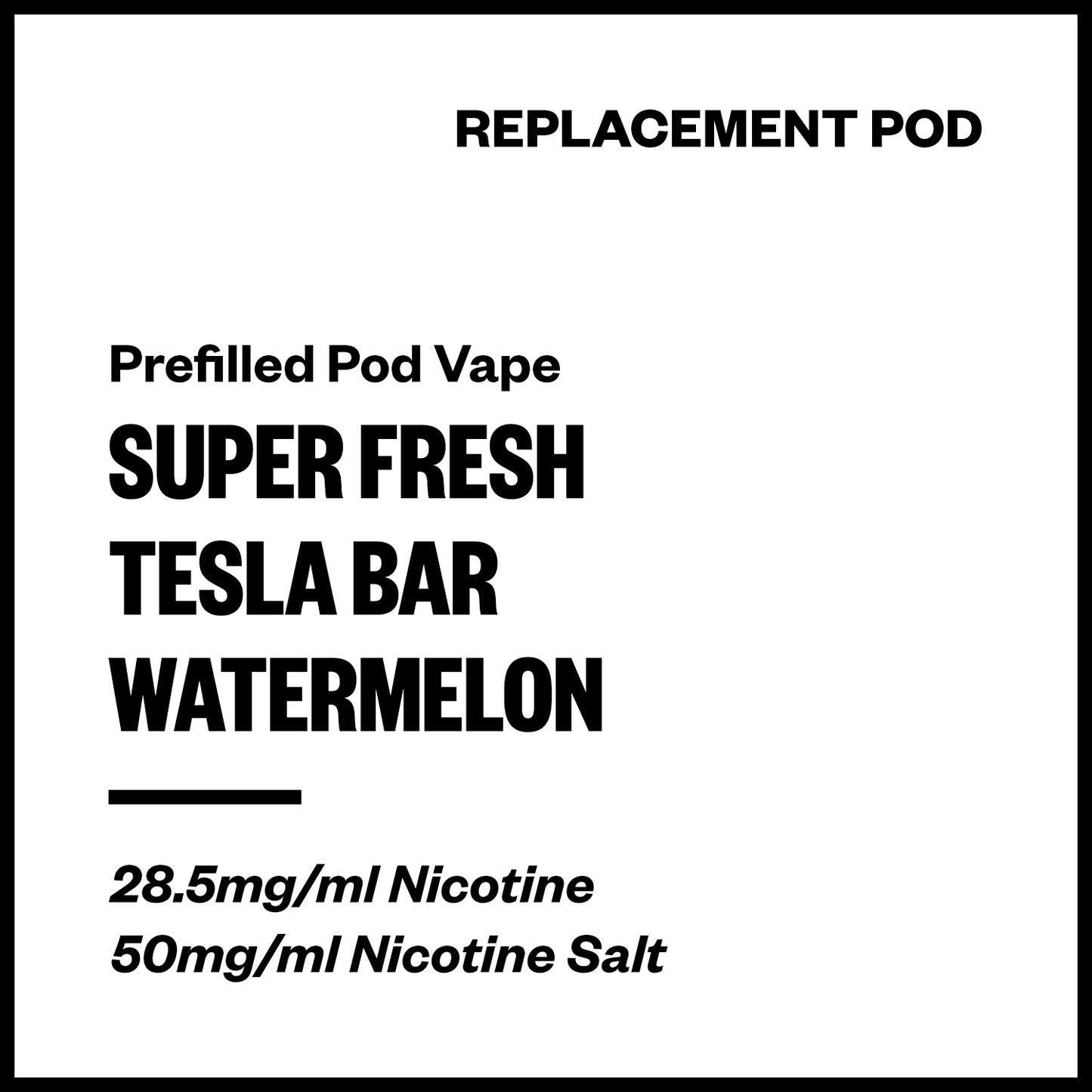 Super Fresh Tesla Bar Watermelon Replacement Pod – Vapourium NZ