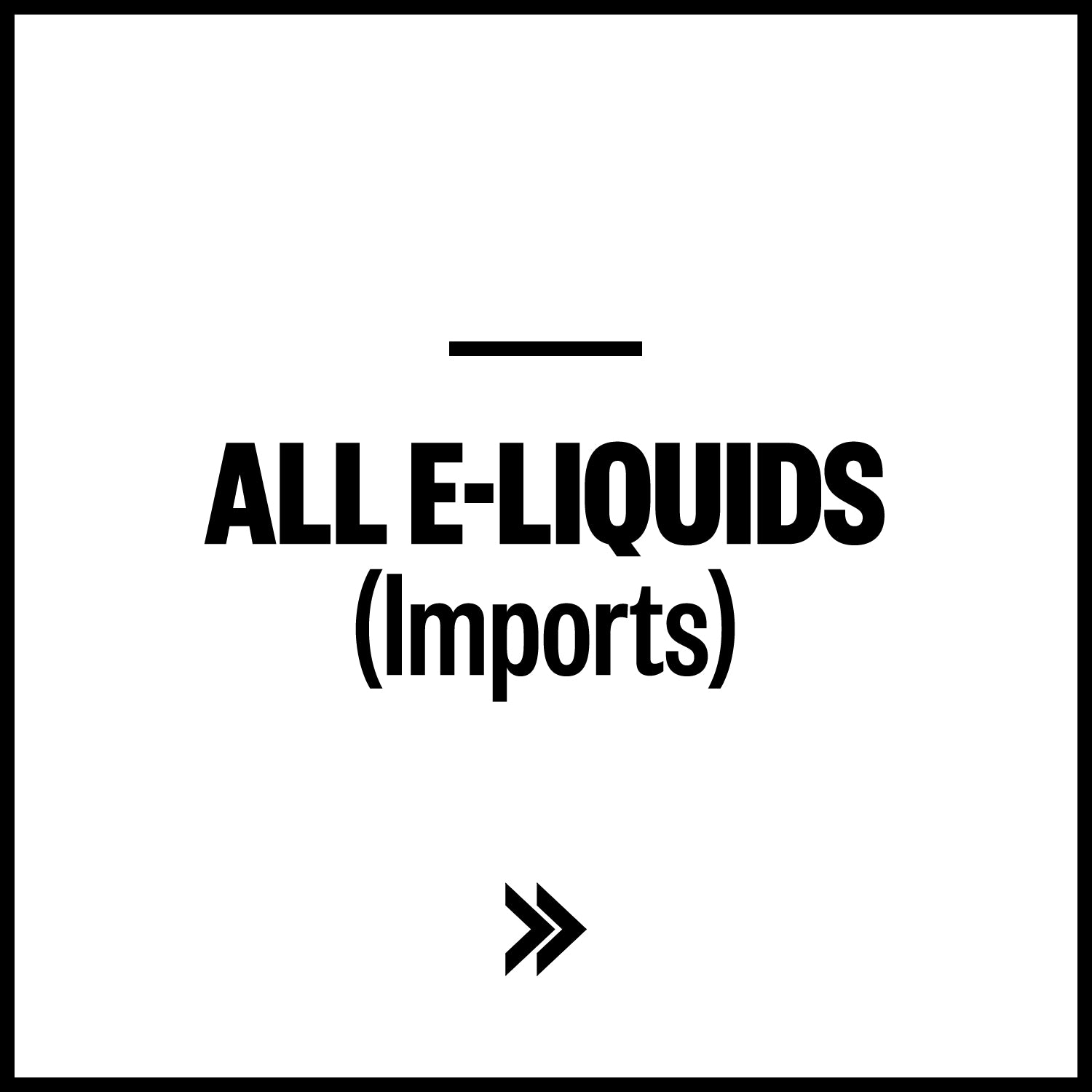All Imported E-Liquids