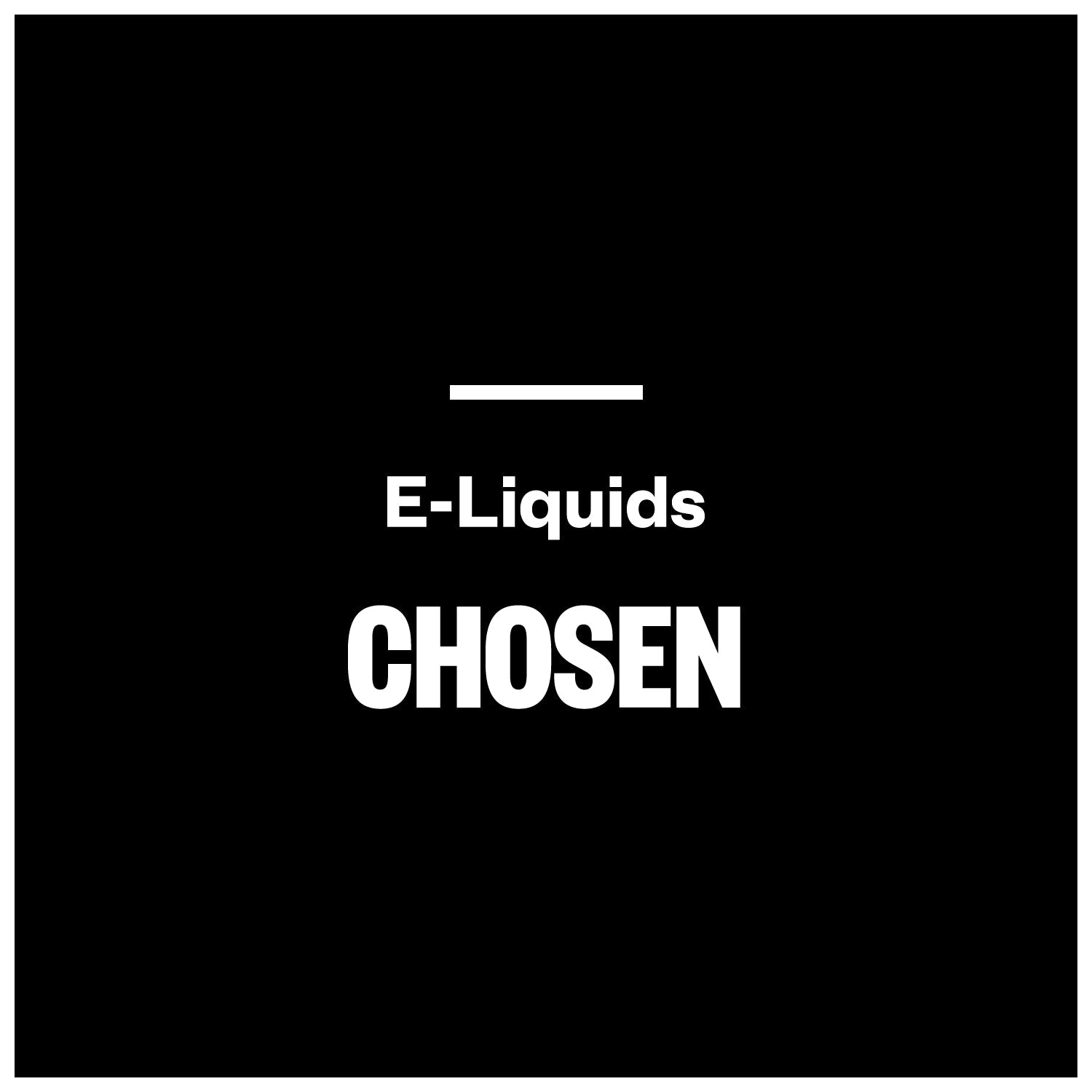 Chosen E-Liquids (Freebase & Nic Salts)