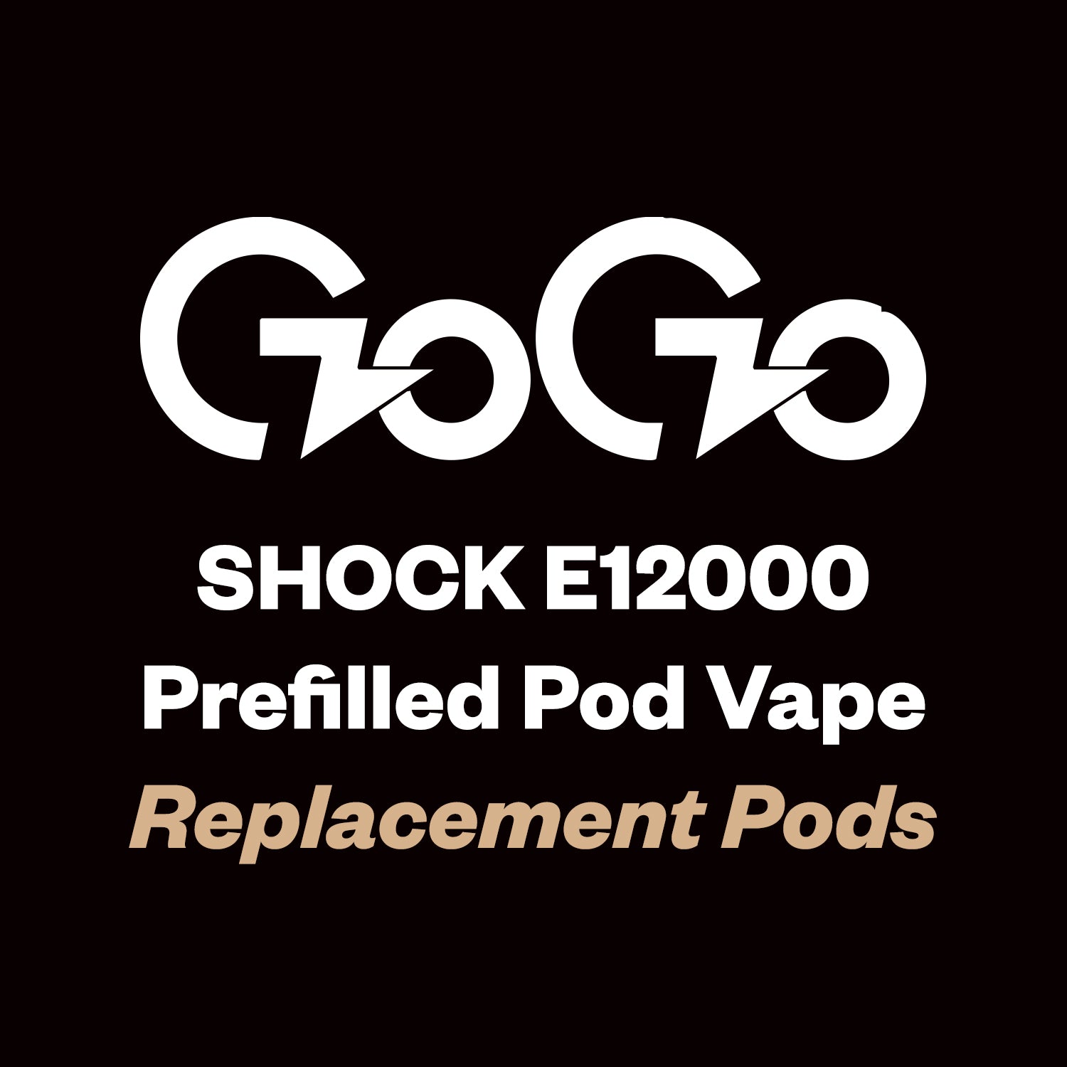 GoGo Shock E12000 (Replacement Pods)