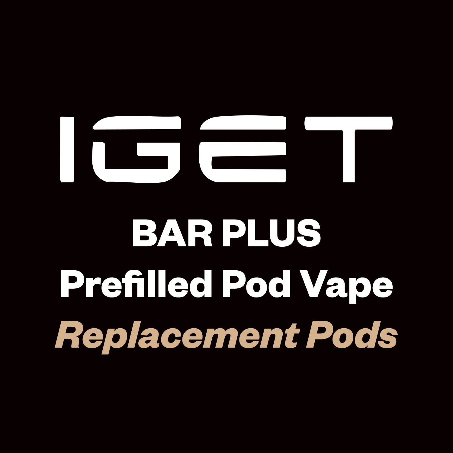 IGET Bar Plus (Replacement Pods)