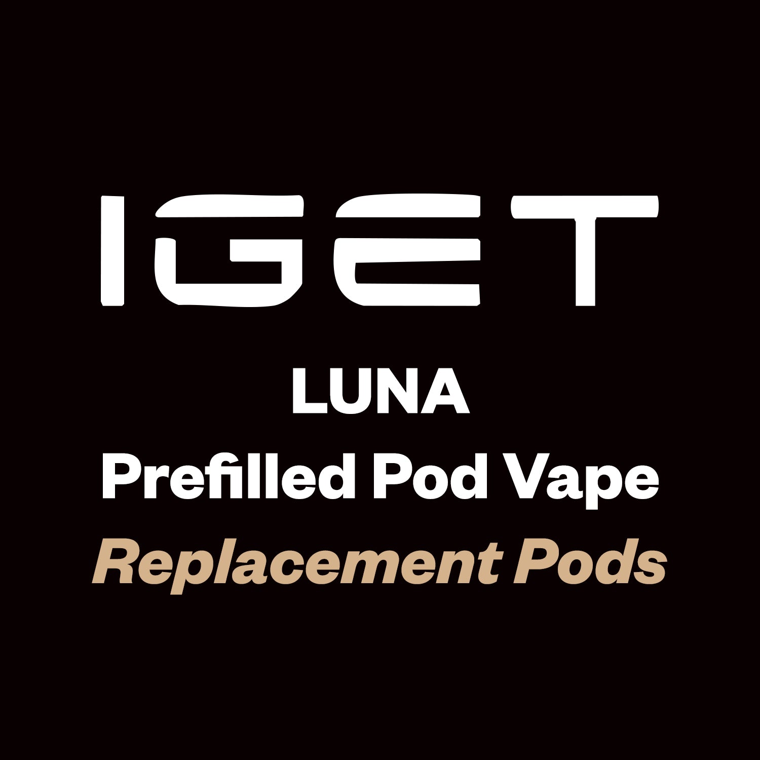 IGET Luna (Replacement Pods)