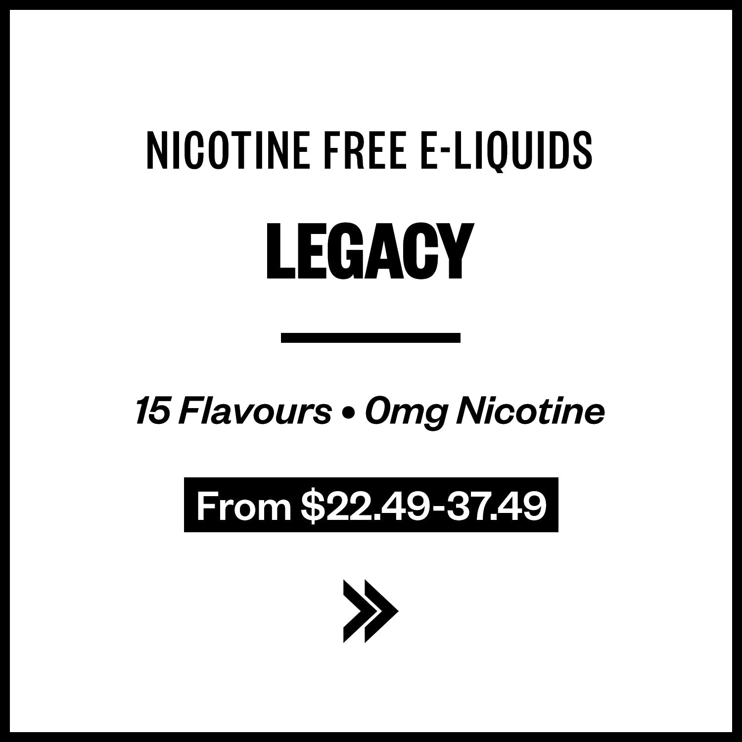 Legacy E-Liquids (Nicotine Free / 0mg)
