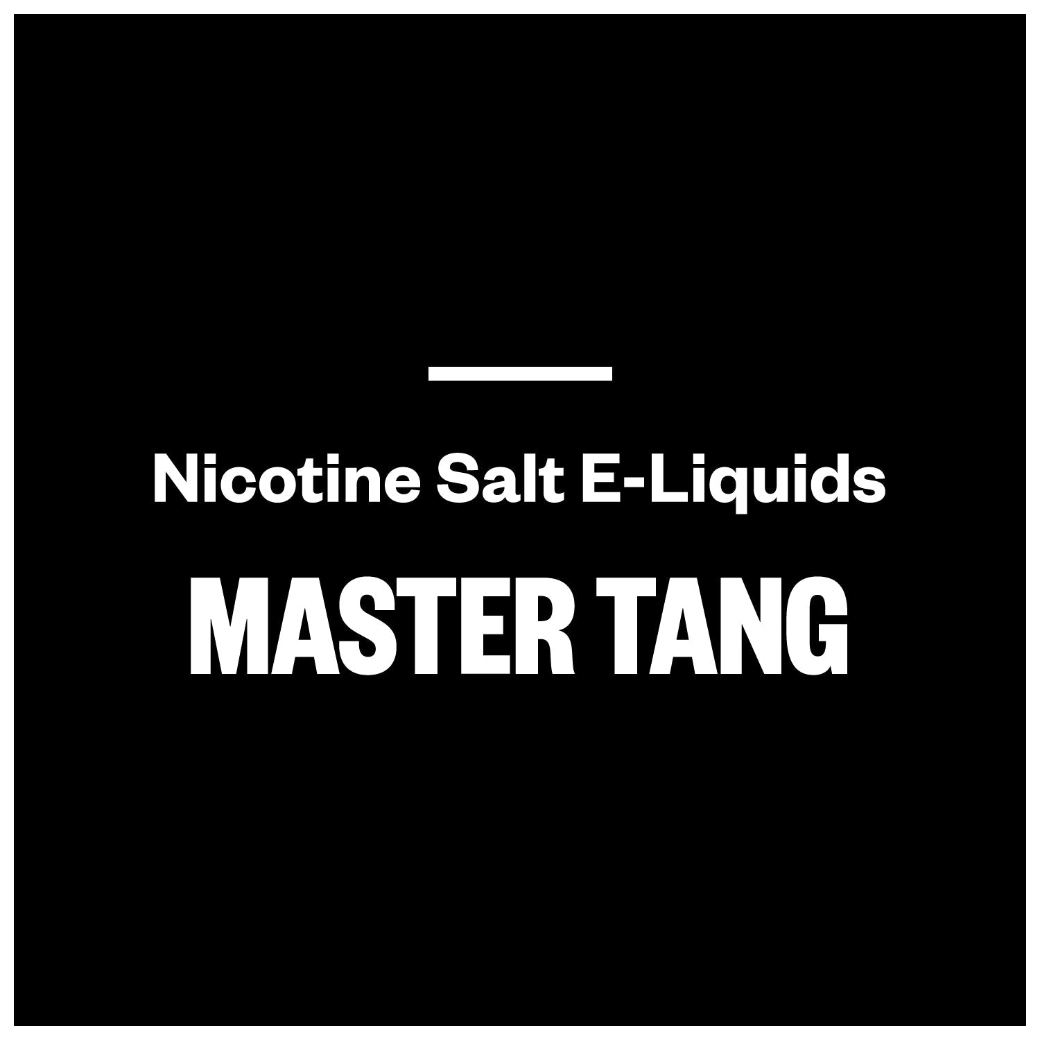 Master Tang E-Liquids (Nic Salts)
