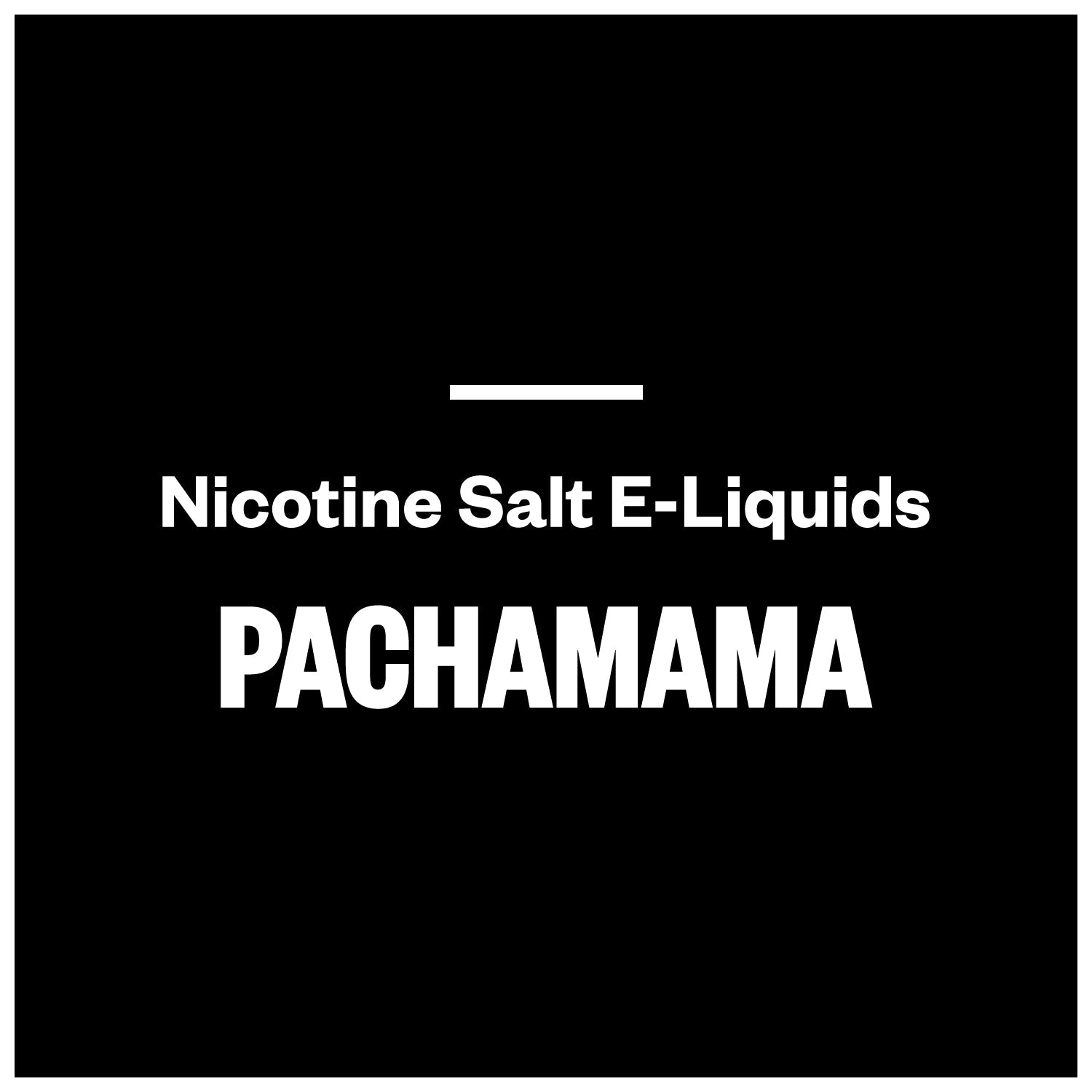 Pachamama E-Liquids (Nic Salts)