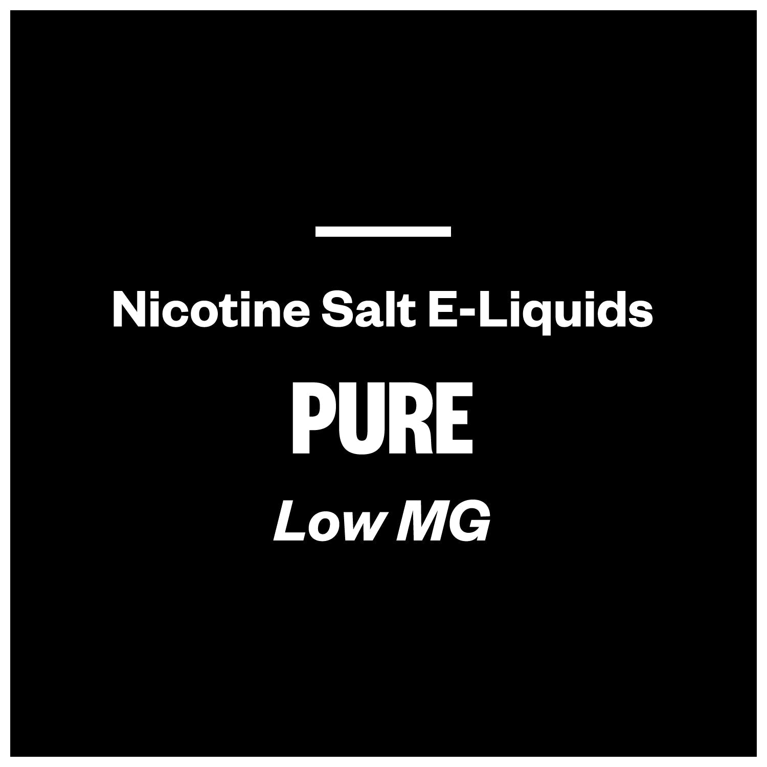 Pure E-Liquids (Low MG Nic Salts)