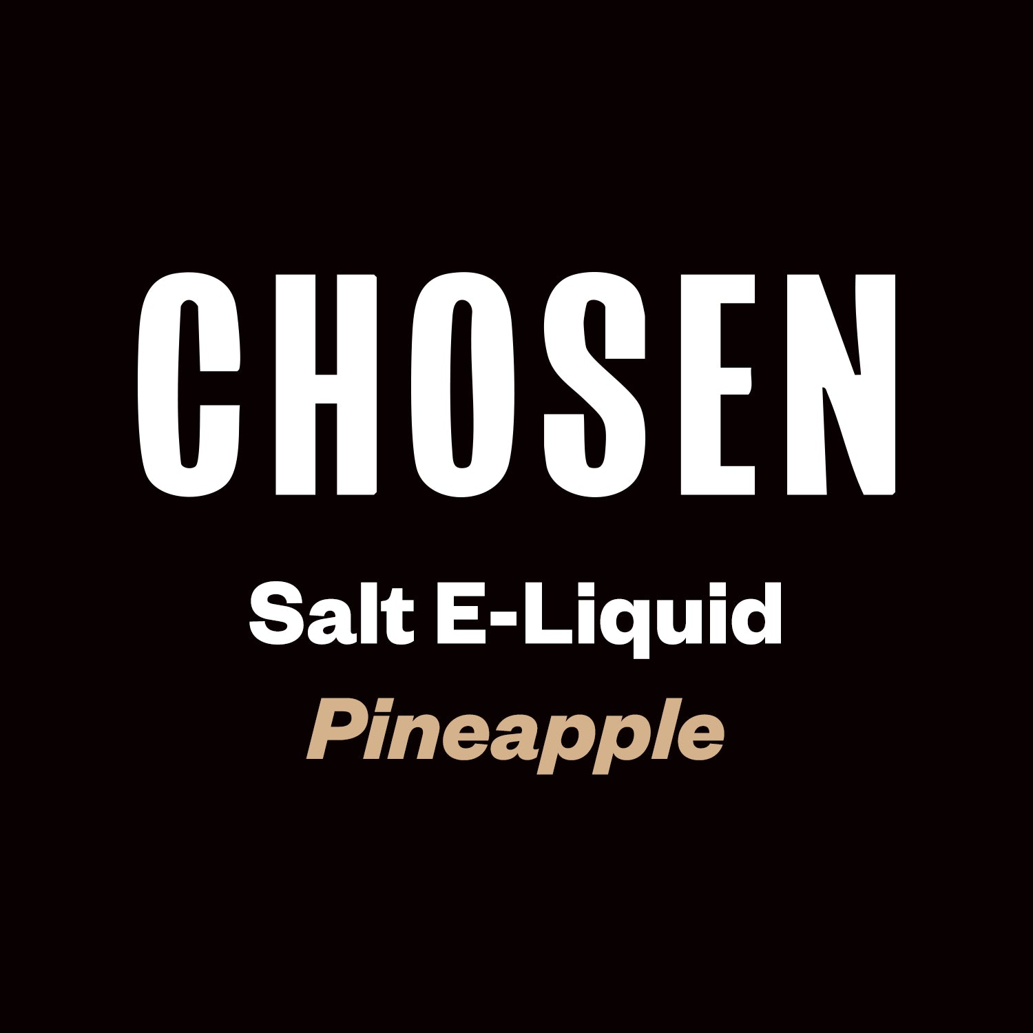 Chosen Salts - Pineapple - 30ml - Vapourium, Buy Vape NZ, Ecig, Vape Pens, Ejuice/Eliquid, Christchurch, Dunedin, Timaru