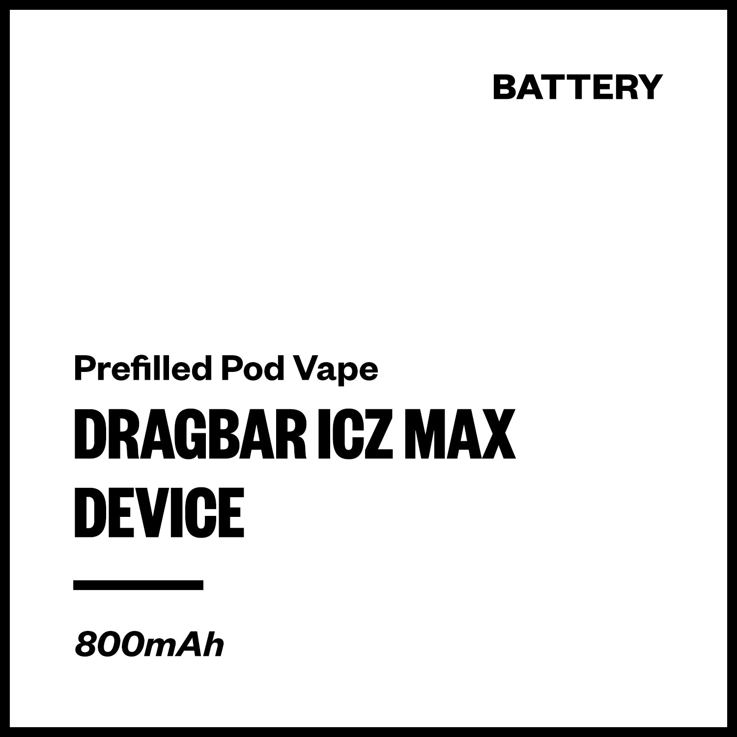 Dragbar ICZ Max - Device (Battery Only) | Vapourium NZ