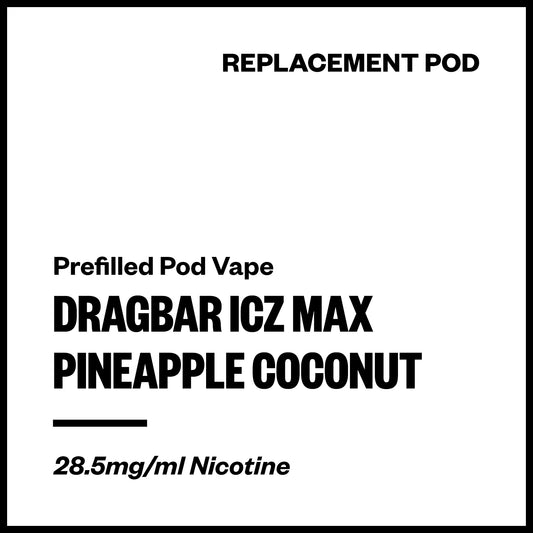 Dragbar ICZ Max - Pineapple Coconut (Replacement Pod) | Vapourium NZ