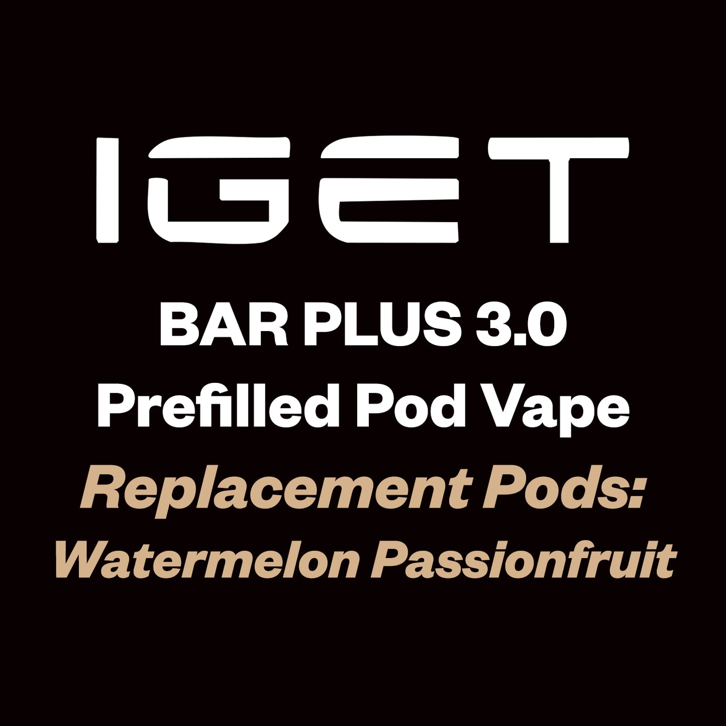 IGET Bar Plus 3.0 Replacement Pod 10000 Puff - Watermelon Passionfruit - Vapourium