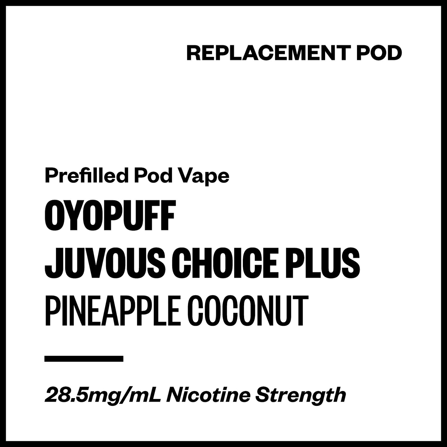 Oyopuff Juvous Choice Plus - Pineapple Coconut (Replacement Pod) - Vapourium, Buy Vape NZ, Ecig, Vape Pens, Ejuice/Eliquid, Christchurch, Dunedin