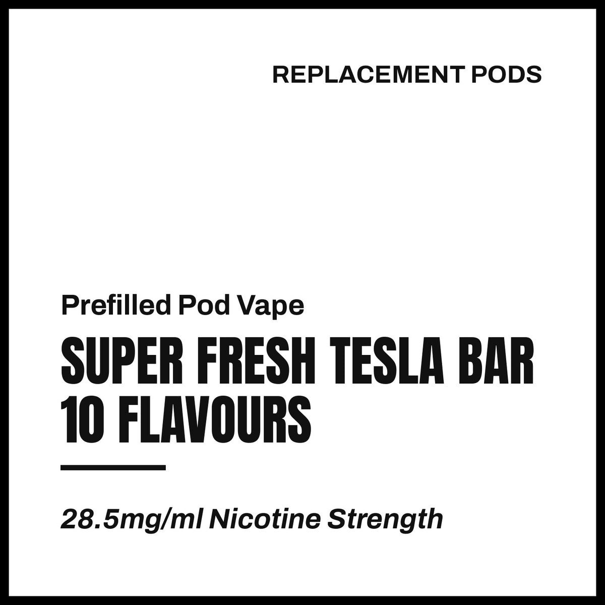 Super Fresh Tesla Bar Replacement Pods
