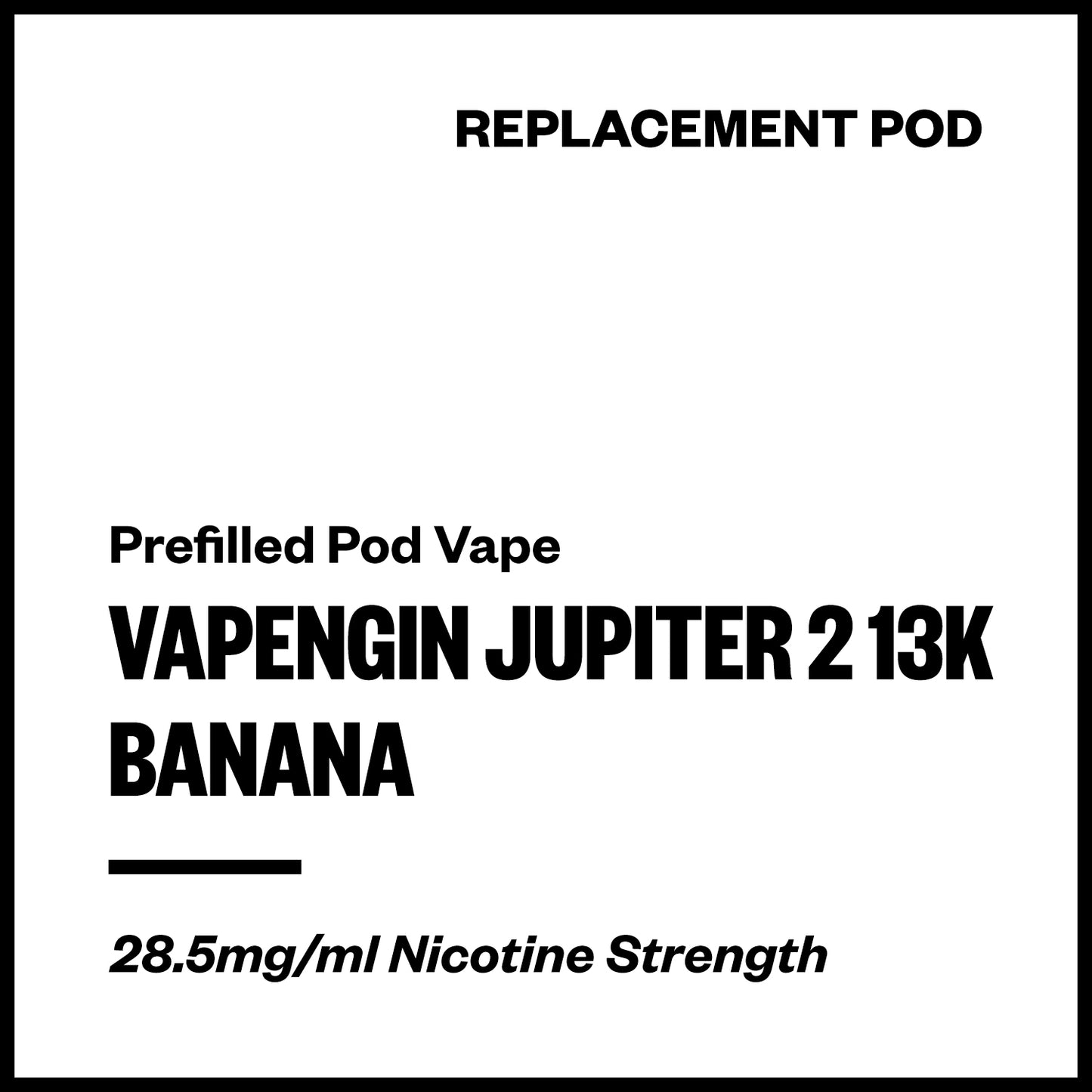 Vapengin Jupiter 2 - Banana (13,000 Puffs Replacement Pod) | Vapourium NZ