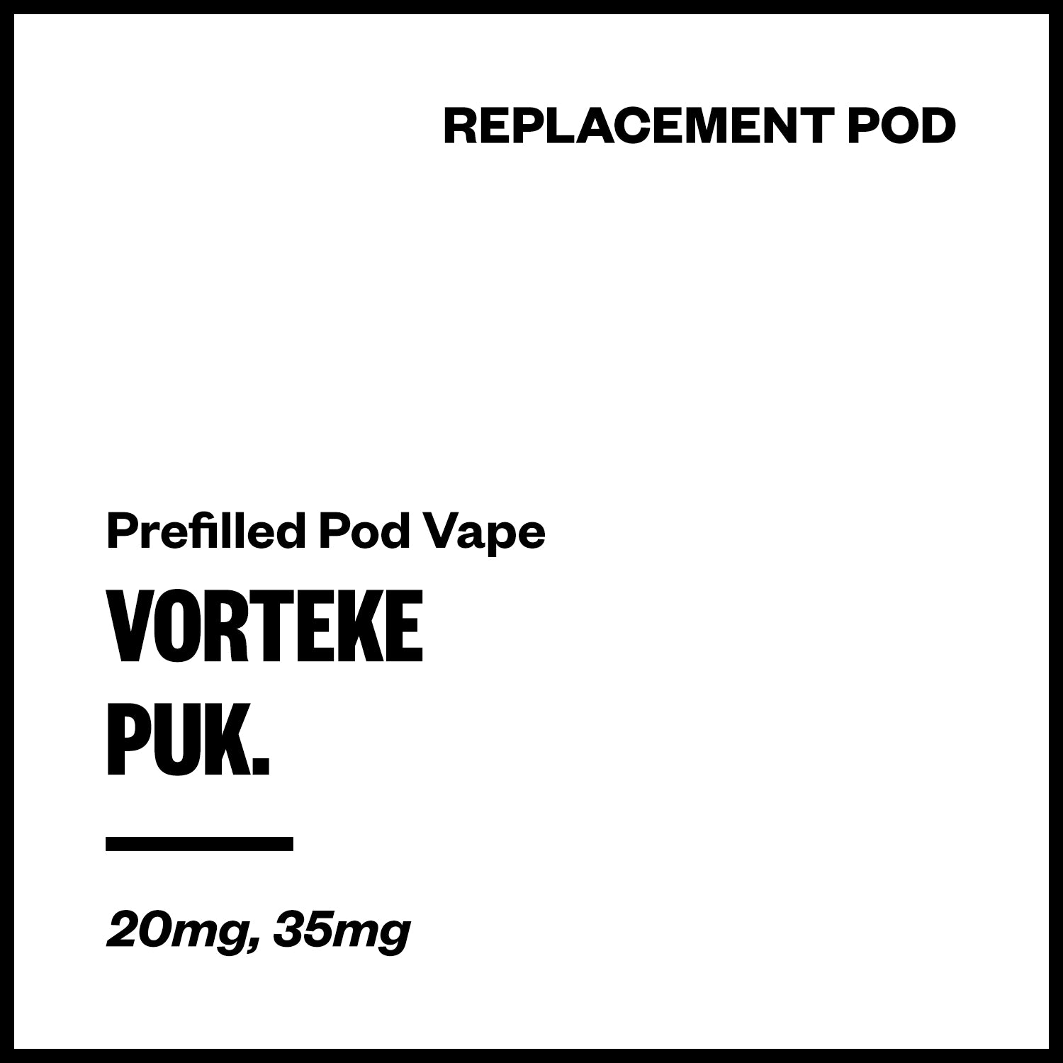 Vorteke puk. Replacement Pods | Vapourium NZ