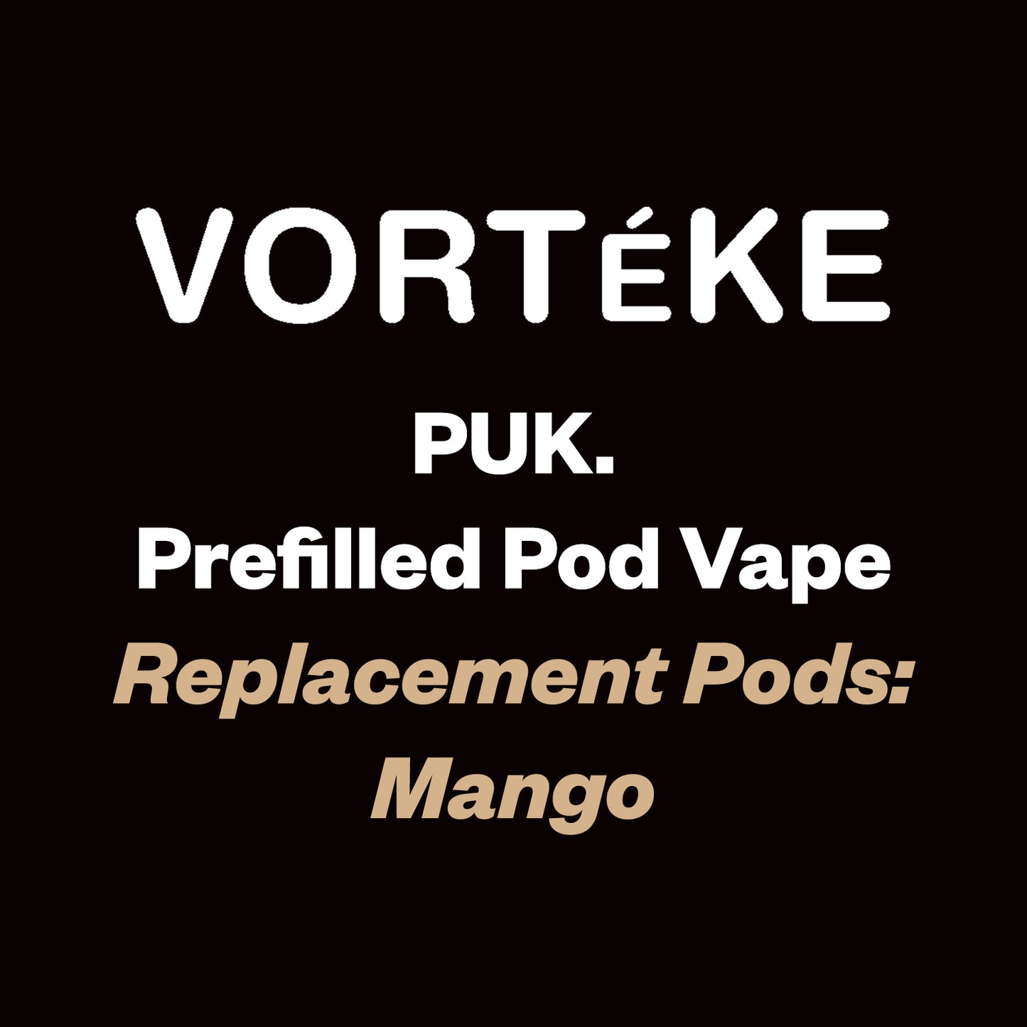 Vorteke puk. Pod - Mango - Vapourium Vape Shop NZ, Vape NZ, Disposable Vapes NZ, ZipPay/Afterpay Vape NZ, Vape Juice, Eliquid, Nic Salts, Freebase, Vaporium, Vapourium, Christchurch, Dunedin, Timaru.