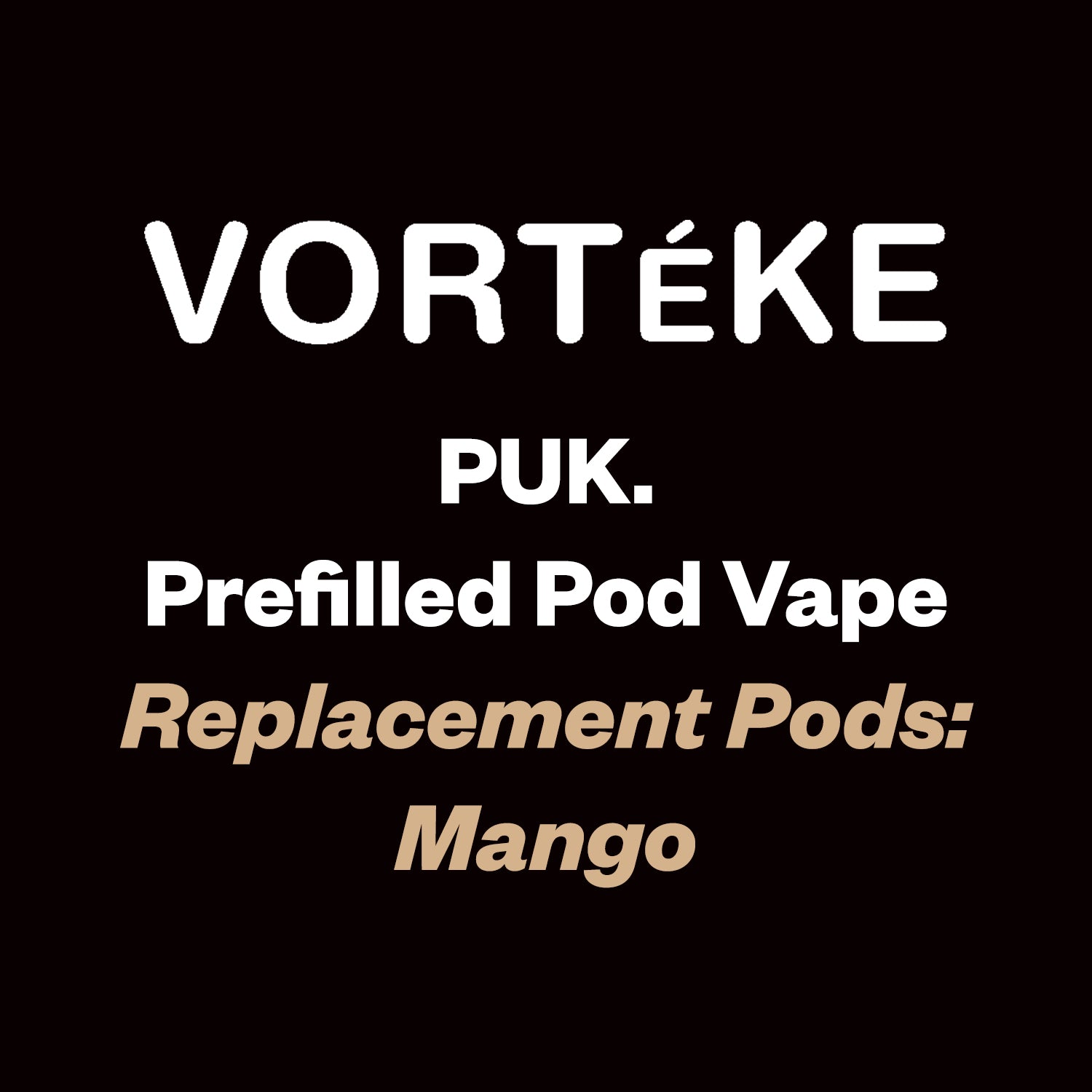 Vorteke puk. Pod - Mango - Vapourium Vape Shop NZ, Vape NZ, Disposable Vapes NZ, ZipPay/Afterpay Vape NZ, Vape Juice, Eliquid, Nic Salts, Freebase, Vaporium, Vapourium, Christchurch, Dunedin, Timaru.